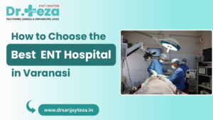 Best ENT Hospital in Varanasi