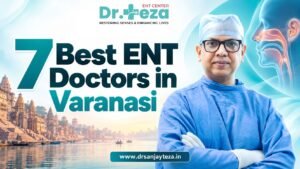 7 Best ENT Doctors in Varanasi